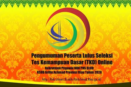 Pengumuman Peserta Lulus Seleksi Tes Kemampuan Dasar (TKD) Online Rekrutmen Pegawai NON PNS BLUD RSUD Arifin Achmad Provinsi Riau Tahun 2020