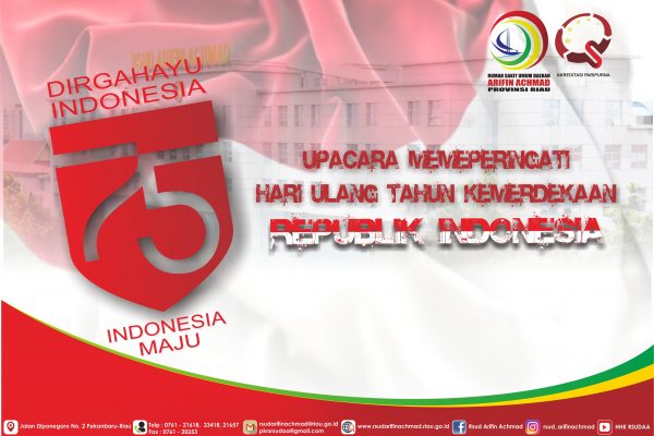 Upacara memperingati HUT Kemerdekaan Republik Indonesia yang ke 75- Tahun RSUD Arifin Achmad Provinsi Riau