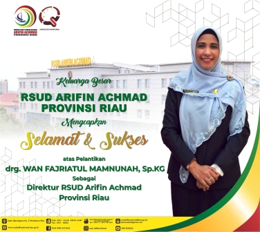 Selamat atas dilantiknya Direktur RSUD Arifin Achmad Provinsi Riau drg. Wan Fajriatul Mamnunah, Sp. KG