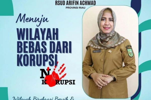 RSUD Arifin Achmad Provinsi Riau siap menjadi Zona Integritas menuju Wilayah Bebas dari Korupsi (WBK) dan Wilayah Birokrasi Bersih dan Melayani (WBBM)