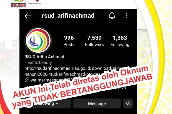 Pemberitahuan, saat ini Akun Instagram RSUD Arifin Achmad Provinsi Riau di Hack oleh Pihak yang tidak bertanggung jawab.