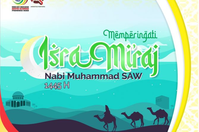 RSUD Arifin Achmad Provinsi Riau mengucapkan selamat memperingati Hari Isra Mi’raj Nabi Muhammad SAW 1445 H