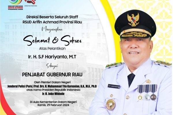 Selamat atas dilantiknya Bapak Bapak Ir. H. S.F Hariyanto, M.T sebagai Pejabat Gubernur Riau.