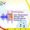 Selamat memperingati Hari Kesehatan Telinga dan Pendengaran Nasional