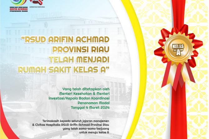 Alhamdulillah, Saat ini RSUD Arifin Achmad Provinsi Riau telah menjadi Kelas A