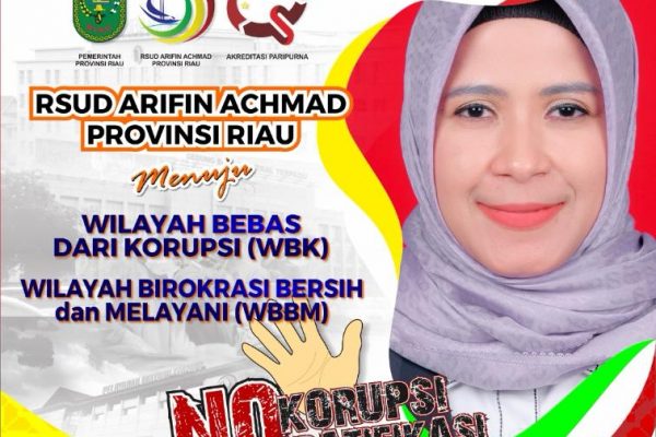 RSUD Arifin Achmad Provinsi Riau siap menuju Wilayah Bebas Korupsi (WBK) dan Wilayah Birokrasi Bersih dan Melayani (WBBM)