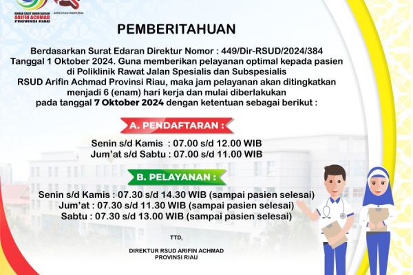 Mulai tanggal 7 Oktober 2024, Pe;ayanan Poliklinik Rawat Jalan RSUD Arifin Achmad Provinsi Riau buka selama 6 Hari Kerja.