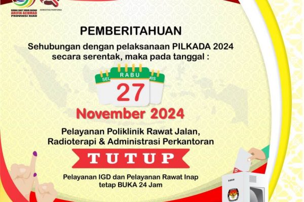 Libur hari pencoblosan Pemilu Pilkada, Pelayanan Poliklinik, Radioterapi dan Administrasi Perkantoran RSUD Arifin Achmad Provinsi Riau ditiadakan